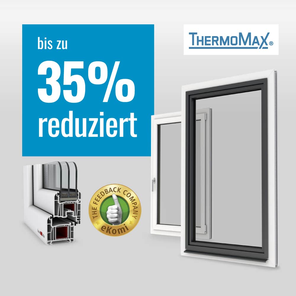 35% Rabatt auf ThermoMax Kunststofffenster
