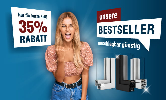 35% Rabatt auf Bestseller Fenster