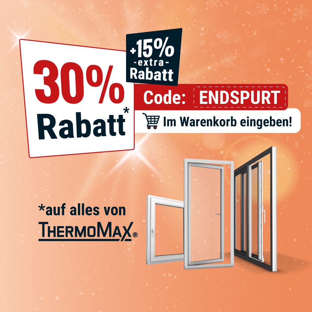 Fenster-Endspurt: 30% Rabatt auf ThermoMax